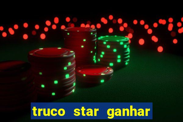 truco star ganhar dinheiro de verdade